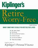 Cover of: Kiplinger's Retire Worry-Free by From The Editors Of Kiplinger'S Personal Finance Magazine