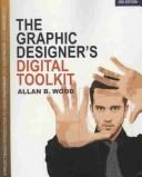 Cover of: The Graphic Designer's Toolkit by Allan Wood