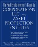 Cover of: The Real Estate Investor's Guide to Corporations, LLCs, and Asset Protection Entitie