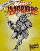 Cover of: How to Draw Manga Warriors (Edge Books) by Aaron Sautter