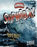 Cover of: Shipwreck!: Debbie Kiley's Story of Survival (Edge Books)