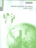 Cover of: World Consumer Spending: 2006/2007 (World Economic Factbook)