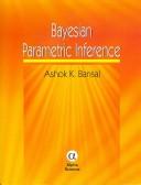 Cover of: Bayesian Parametric Inference by Ashok K. Bansal