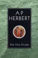 Cover of: The Old Flame by Alan Patrick Herbert