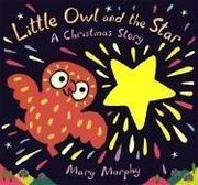 Cover of: Little Owl and the star by Mary Murphy