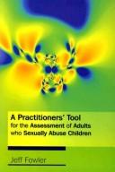 Cover of: Practitioners' Tool For The Assessment Of Adults Who Sexually Abuse Children