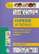 Cover of: Ispeek at School: Over 1300 Visual Communication Images (ISPEEK)