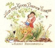 Cover of: And the good brown earth by Henderson, Kathy