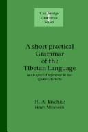 Cover of: A Short Practical Grammar Of The Tibetan Language by H. A. Jaeschke