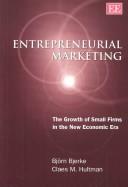 Cover of: Entrepreneurial Marketing: The Growth of Small Firms in the New Economic Era