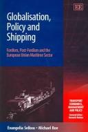 Cover of: Globalisation, Policy and Shipping: Fordism, Post-Fordism and the European Union Maritime Sector (Transport Economics, Management and Policy Series)