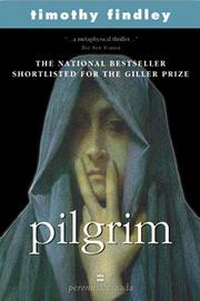 Cover of: Pilgrim by Timothy Findley