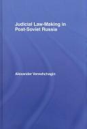Judicial Law-Making in Soviet Post Russia by Vershchagin
