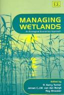 Cover of: Managing Wetlands: An Ecological Economics Approach