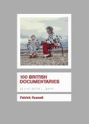 Cover of: 100 British Documentaries (Bfi Screen Guides)