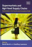 Cover of: Supermarkets and Agri-food Supply Chains: Transformations in the Production and Consumption