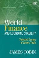 Cover of: World Finance And Economic Stability: Selected Essays Of James Tobin