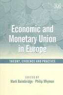 Cover of: Economic and Monetary Union in Europe: Theory, Evidence and Practice (Elgar Monographs)