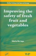 Improving the Safety of Fresh Fruit and Vegetables (Woodhead Publishing in Food Science and Technology) by W. M. F. Jongen