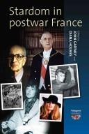 Cover of: Stardom in Postwar France by 