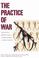 Cover of: Practice of War