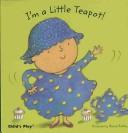 Cover of: I'm a Little Teapot! (Baby Board Books)