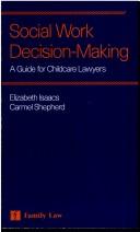 Cover of: Understanding Social Work Decision Making: A Guide for Child Care Lawyers