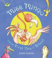 Cover of: Miss Mingo and the first day of school by Jamie Harper