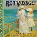 Cover of: Bon Voyage: A Gift Book of Travel and Adventure Quotations (Mini Square Books) (Mini Square Books)