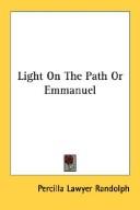 Cover of: Light On The Path Or Emmanuel | Percilla Lawyer Randolph