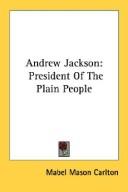 Cover of: Andrew Jackson: President Of The Plain People