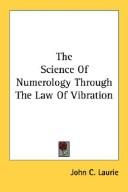 Cover of: The Science Of Numerology Through The Law Of Vibration