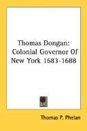 Cover of: Thomas Dongan: Colonial Governor Of New York 1683-1688