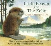 Cover of: Little Beaver and the Echo CD