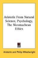 Cover of: Aristotle From Natural Science, Psychology, The Nicomachean Ethics
