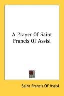 Cover of: A Prayer Of Saint Francis Of Assisi by Francis of Assisi