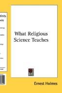 Cover of: What Religious Science Teaches by Ernest Shurtleff Holmes
