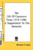 Cover of: The Life Of Casanova From 1774-1798: A Supplement To The Memoirs