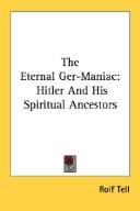 Cover of: The Eternal Ger-Maniac: Hitler And His Spiritual Ancestors