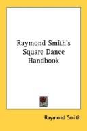 Cover of: Raymond Smith's Square Dance Handbook