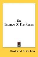 Cover of: The Essence Of The Koran by Theodore M. R. Von Keler