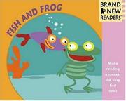 Cover of: Fish and Frog: Brand New Readers