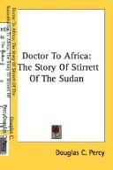 Cover of: Doctor To Africa: The Story Of Stirrett Of The Sudan