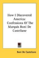Cover of: How I Discovered America: Confessions Of The Marquis Boni De Castellane