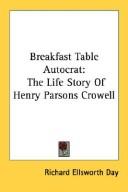 Cover of: Breakfast Table Autocrat: The Life Story Of Henry Parsons Crowell