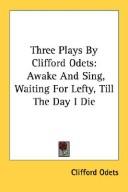 Cover of: Three Plays By Clifford Odets | Clifford Odets
