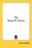 Cover of: The King Of Pirates by Daniel Defoe