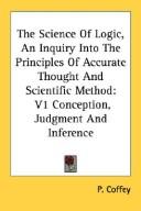 Cover of: The Science Of Logic, An Inquiry Into The Principles Of Accurate Thought And Scientific Method by P. Coffey