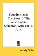 Cover of: Squadron 303 | Arkady Fiedler