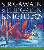 Sir Gawain and the Green Knight by Michael Morpurgo, Michael Foreman, Michael Foreman